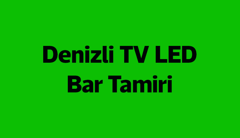 Denizli Tv Led Bar Tamiri